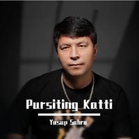 Pursiting Katti（New）