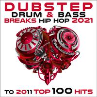 Dubstep Drum & Bass Breaks Hip Hop 2021 to 2011 Top 100 Hits