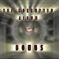 The Corrupted Album (Bonus)