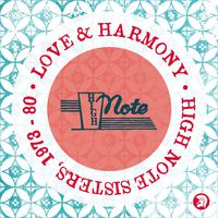 Love and Harmony: High Note Sisters 1973 - 1980