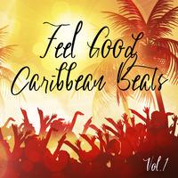 Feel Good Caribbean Beats, Vol. 1