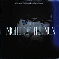 The Night Of The Nun (Music from the WinterStar Motion Picture)