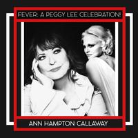 Fever: a Peggy Lee Celebration!