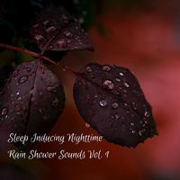 Sleep Inducing Nighttime Rain Shower Sounds Vol. 1