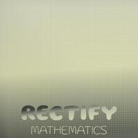 Rectify Mathematics