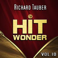 Hit Wonder: Richard Tauber, Vol. 10