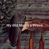 My Old Man's a Provo