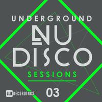 Underground Nu-Disco Sessions, Vol. 3