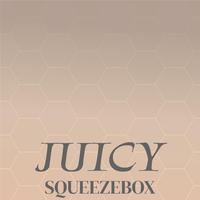 Juicy Squeezebox