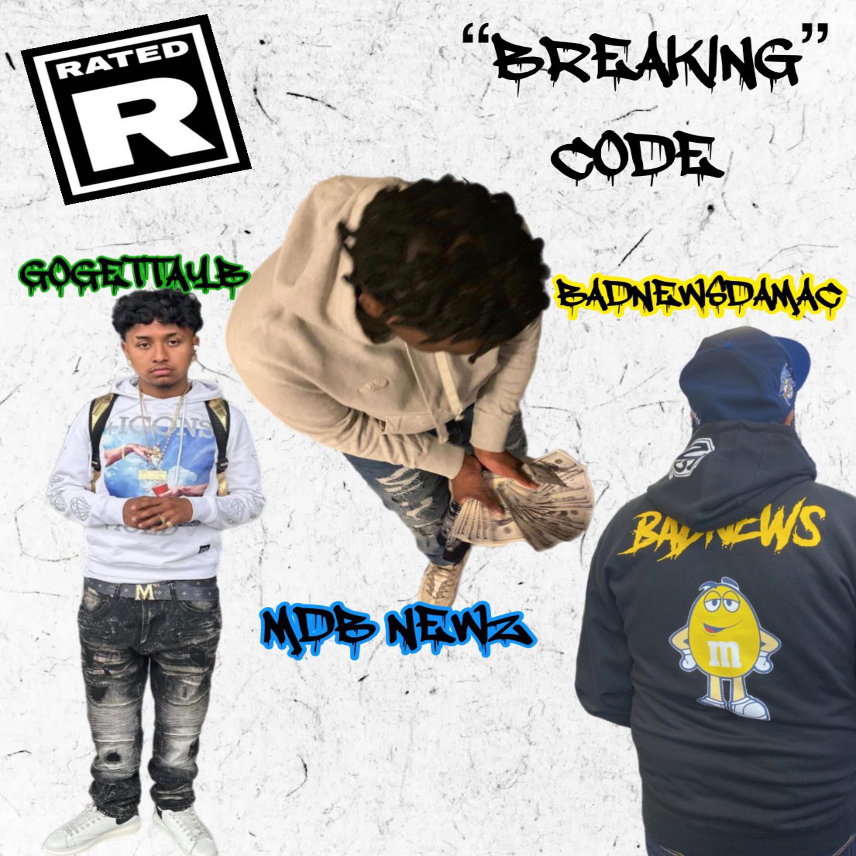 Breaking Code (feat. BadNewsDaMac & GoGettaYb)