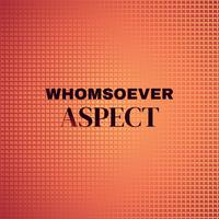 Whomsoever Aspect