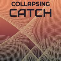 Collapsing Catch