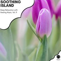 Soothing Island - Deep Relaxation With Healing Music, Vol. 9