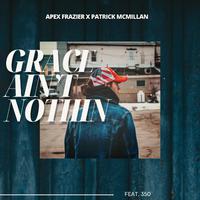 Grace Ain't Nothin (feat. 350)