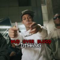 Mud Over Blood (feat. Dthang Gzz)