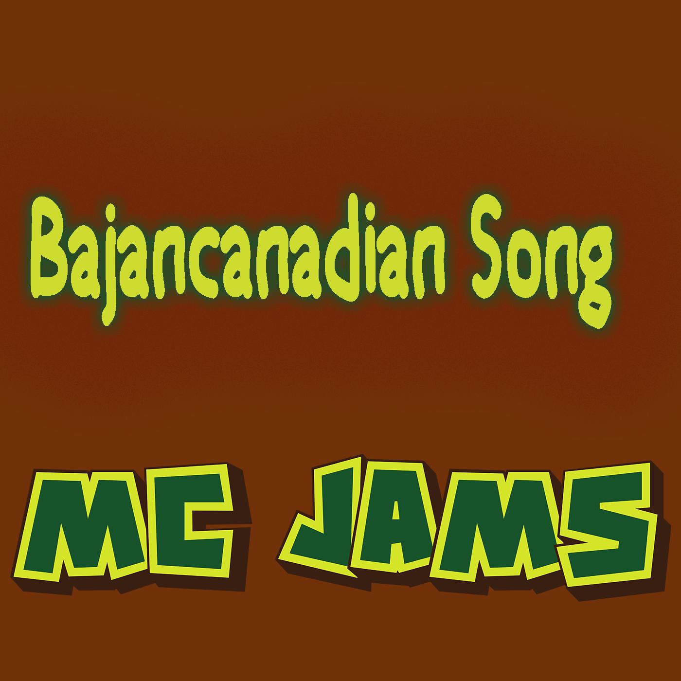 Bajancanadian Song