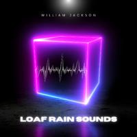 Loaf Rain Sounds