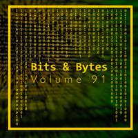 Bits & Bytes, Vol. 91