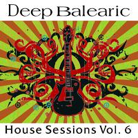 Deep Balearic House Sessions Vol. 6