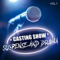 Casting Show: Suspense and Drama, Vol. 1