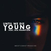 Until We Die Young (feat. Dia Frampton)