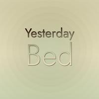 Yesterday Bed