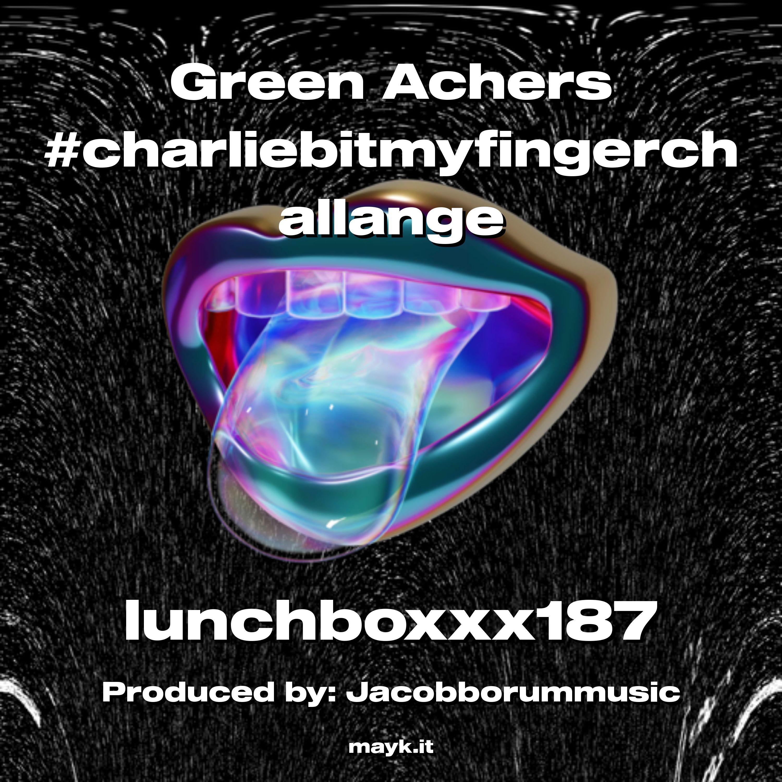 Green Achers #charliebitmyfingerchallange