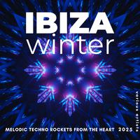 Ibiza Winter 2025 (Melodic Techno Rockets from the Heart)