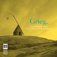 Grieg: From Holbergs Time, Op. 40, Lyric Pieces & Works for Piano