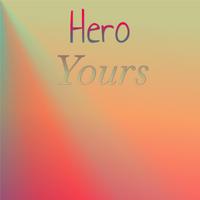 Hero Yours