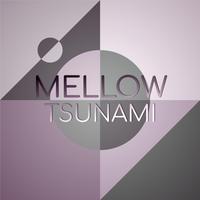 Mellow Tsunami