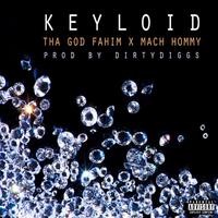 Keyloid (feat. Tha God Fahim & Mach Hommy)