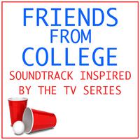 Friends from College: Soundtrack Inspired by the TV Series