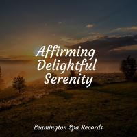 Affirming Delightful Serenity