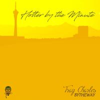 Hotter by the Minute (feat. Onmywayve & R.3.D)