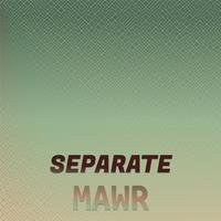 Separate Mawr