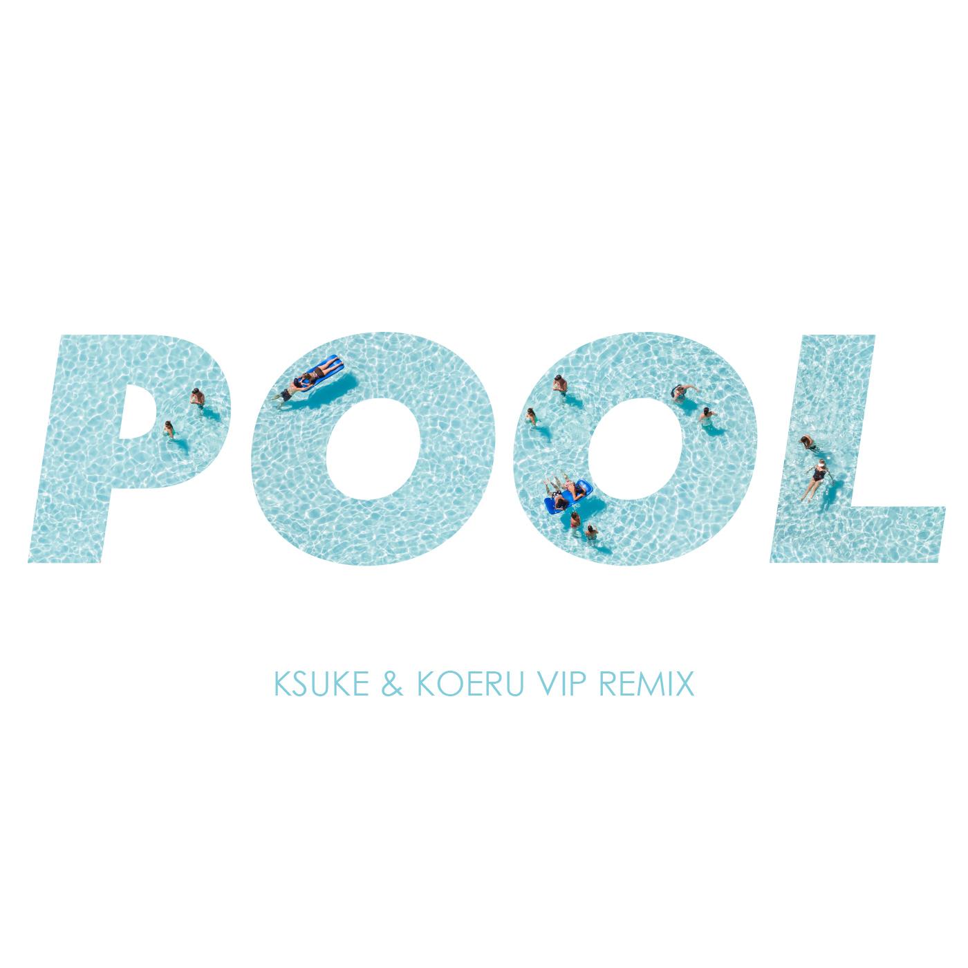 Pool (feat. Meron Ryan) [KSUKE & KOERU VIP Remix]