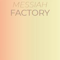 Messiah Factory