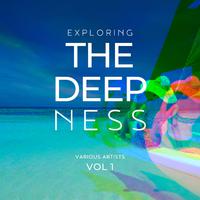 Exploring The Deepness, Vol. 1