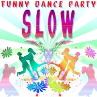 Funny Dance Party : Slow