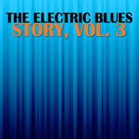 The Electric Blues Story, Vol. 3