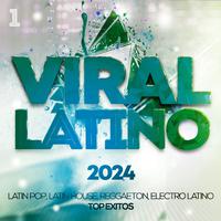 Viral Latino 2024 - Latin Pop, Latin House, Reggaeton, Electro Latino Top Exitos