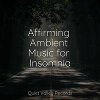 Affirming Ambient Music for Insomnia