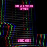 Call Me A Producer (Expanded)