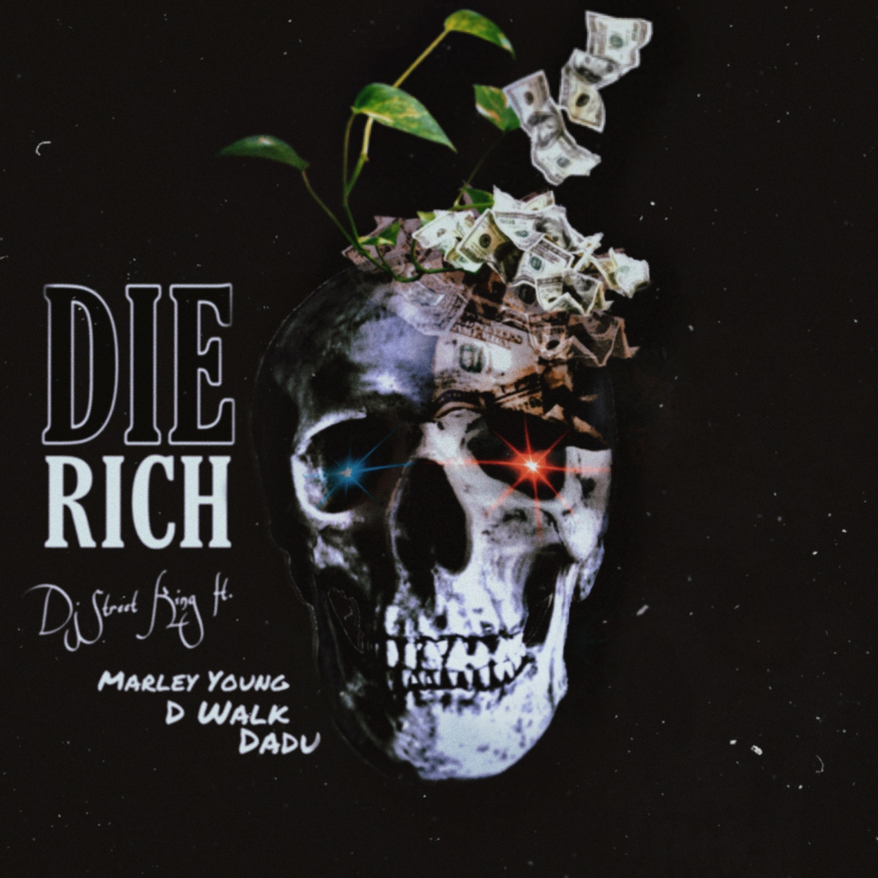 Die Rich (feat. D Walk, Dadu & Marley Young)