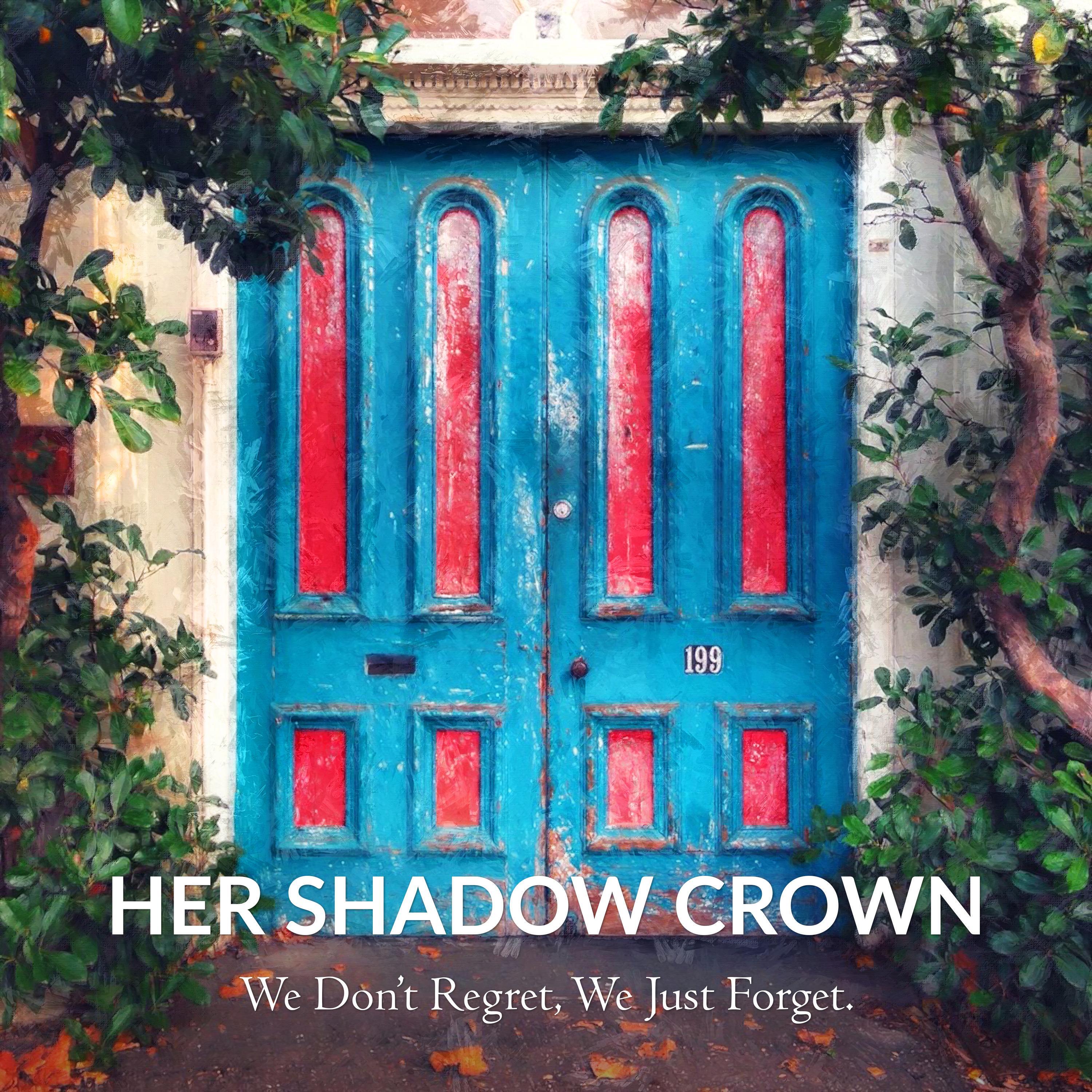 We Don't Regret, We Just Forget.