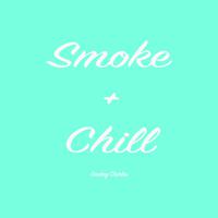 Smoke + Chill