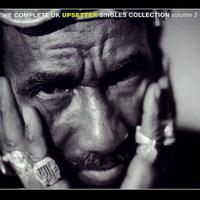 The Complete UK Upsetter Singles Collection - Volume 3