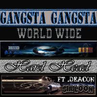 Gangsta Gangsta World Wide (feat. Deacon & Sir Loon)