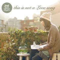 2nd Story Of 사랑의 단상 Chapter 2 : This Is Not A Love Song